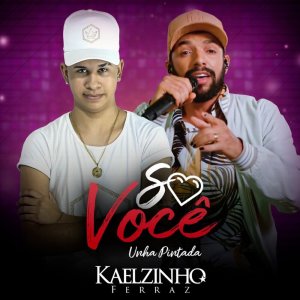 Só Você dari Kaelzinho Ferraz