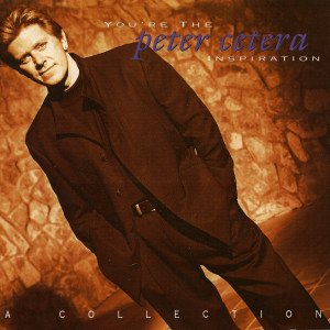 Album You're the Inspiration: A Collection from Peter Cetera