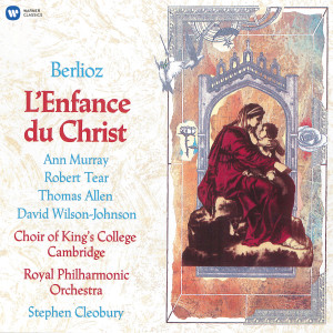 Stephen Cleobury的專輯Berlioz: L'enfance du Christ, Op. 25, H 130