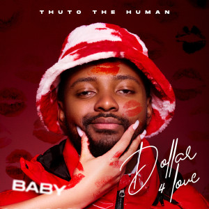 Thuto The Human的專輯Dollar For Love (Baby)