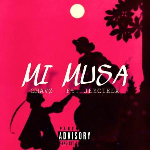 GHAVØ的專輯Mi Musa (feat. JeycielX) [Explicit]
