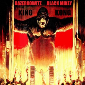 收聽Bazerkowitz的King Kong (Explicit)歌詞歌曲