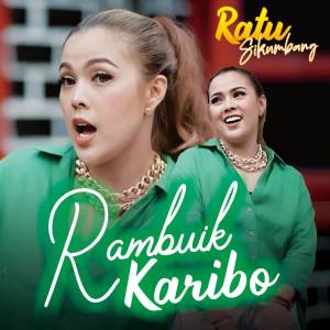 ดาวน์โหลดและฟังเพลง Rambuik Karibo พร้อมเนื้อเพลงจาก Ratu Sikumbang