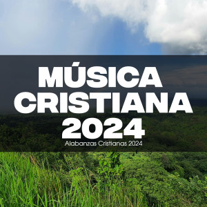 Album Musica Cristiana 2024 Alabanzas Cristianas 2024 from Various Artists