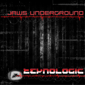 Jaws Underground的專輯Jaws Underground - Teknologic EP