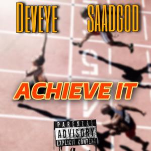 Deveye的專輯Achieve It (feat. SAADGOD) [Explicit]