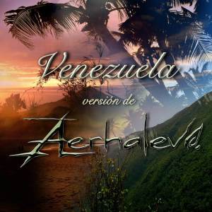 ดาวน์โหลดและฟังเพลง Venezuela (Cover) พร้อมเนื้อเพลงจาก Aerhalev