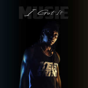 收聽Musie的I Got It (Explicit)歌詞歌曲