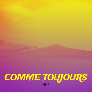 Listen to Comme toujours (Explicit) song with lyrics from Fil.r