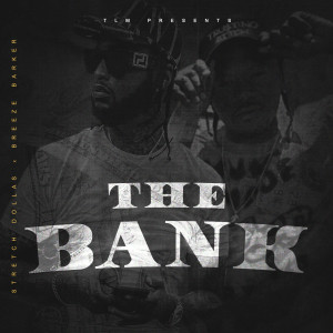 ดาวน์โหลดและฟังเพลง The Bank (Explicit) พร้อมเนื้อเพลงจาก Stretch Dollas