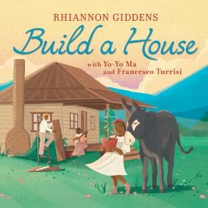 Rhiannon Giddens的專輯Build A House (with Yo-Yo Ma & Francesco Turrisi)