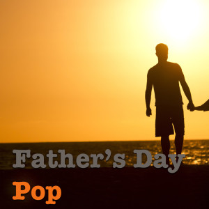 อัลบัม Father's Day Pop ศิลปิน Various Artists