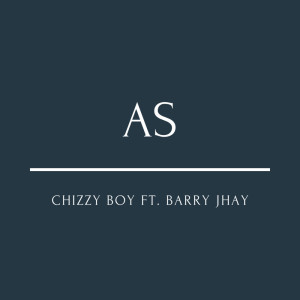 ดาวน์โหลดและฟังเพลง As พร้อมเนื้อเพลงจาก Chizzy Boy