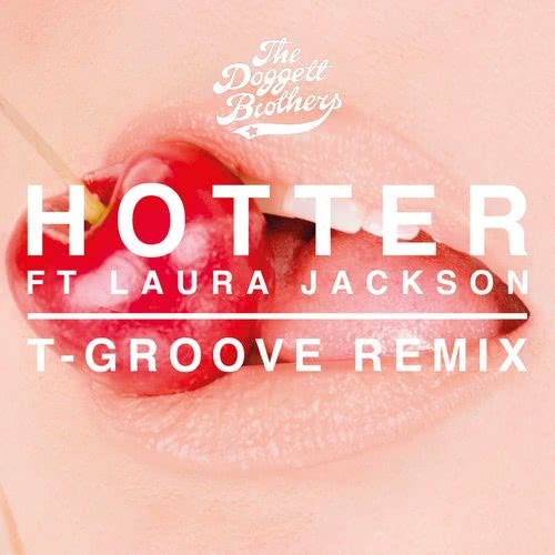 Hotter (feat. Laura Jackson) [T-Groove Remix] (T-Groove Remix)