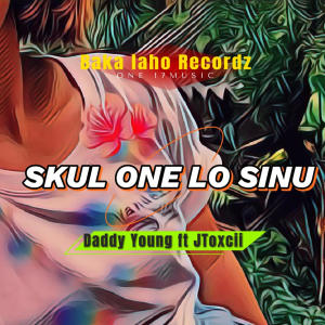 收聽P.bradz的SKULL ONE LO SINU (feat. DADDY YOUNG | JTOXCII)歌詞歌曲