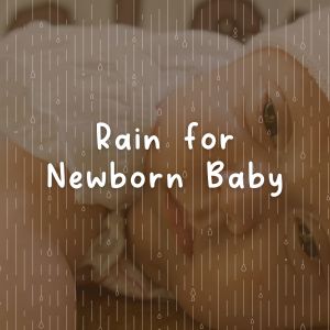 Life Sounds Nature的專輯Rain for Newborn Baby