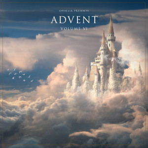 Ophelia Records的專輯Ophelia Presents: Advent Volume 6