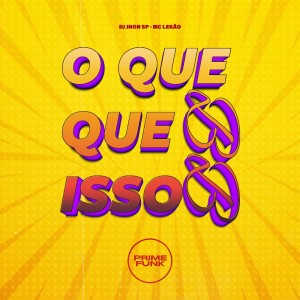 收聽Dj Jhon SP的O Que Que Isso Bb (Explicit)歌詞歌曲