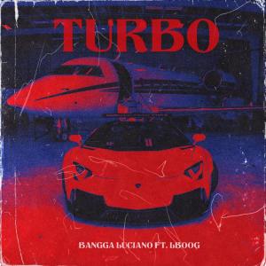 ดาวน์โหลดและฟังเพลง TURBO (Explicit) พร้อมเนื้อเพลงจาก Bangga luciano