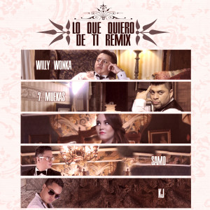 Album Lo Que Quiero De Ti (feat. 7muekas, Samo & Kj) from Willy Wonka