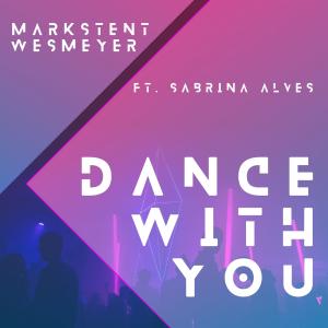 Listen to Dance with You (feat. Sabrina Alves) song with lyrics from Mark Stent