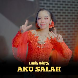 Dengarkan Aku Salah lagu dari Linda Adista dengan lirik