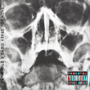 ดาวน์โหลดและฟังเพลง Asked For None (feat. Sabio) (Explicit) พร้อมเนื้อเพลงจาก Dephchyld