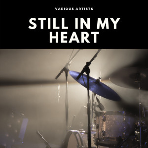 อัลบัม Still in My Heart (Explicit) ศิลปิน Studio Orchestra