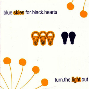 อัลบัม Turn the Light Out ศิลปิน Blue Skies For Black Hearts