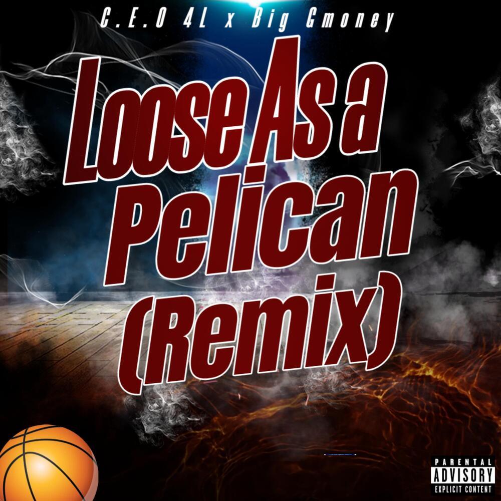 Loose As a Pelican (Remix|Explicit)