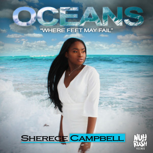 Dengarkan Oceans (Where Feet May Fail) lagu dari Sherece Campbell dengan lirik