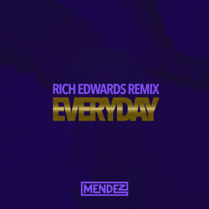 ดาวน์โหลดและฟังเพลง Everyday (Rich Edwards Remix) พร้อมเนื้อเพลงจาก Mendez