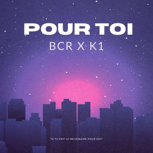 POUR TOI (feat. K1) [Explicit]