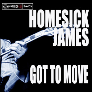 Homesick James的專輯Got to Move