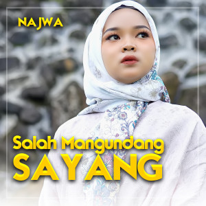 Najwa的专辑Salah Mangundang Sayang