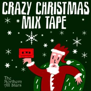The Northern All Stars的專輯Crazy Christmas Mix Tape