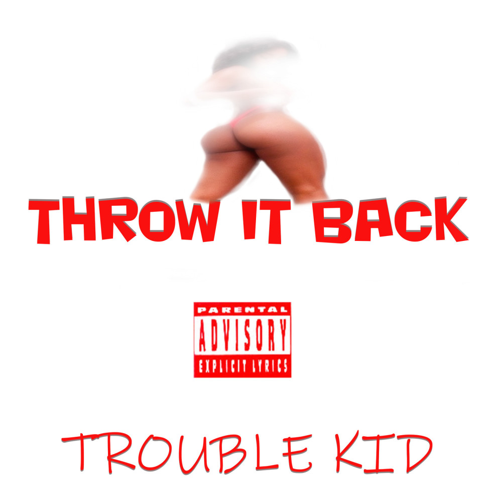 Throw It Back (Explicit)