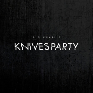 Big Charlie的專輯Knives Party
