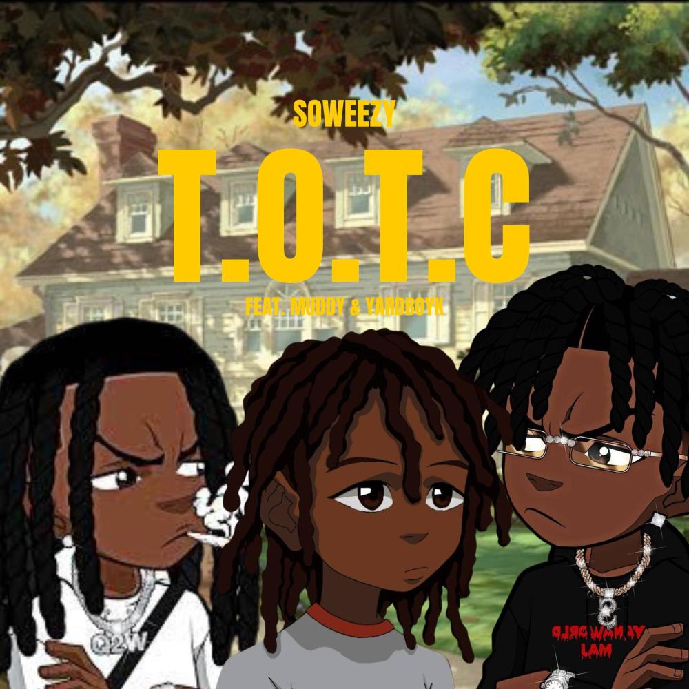 T.O.T.C (feat. Lil Muddy & Yardboyk) (Explicit)