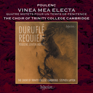 อัลบัม Poulenc: 4 Motets pour un temps de pénitence, FP 97: No. 2, Vinea mea electa ศิลปิน The Choir Of Trinity College Cambridge