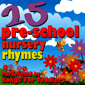Songs For Toddlers的專輯25 Pre-School Nursery Rhymes