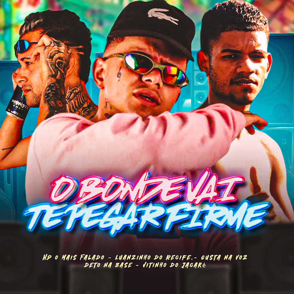 O Bonde Vai Te Pegar Firme (feat. Deto na Base & Vitinho do jacaré)