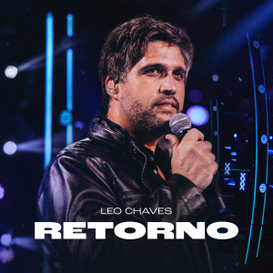 收聽Leo Chaves的Só Volta (Ao Vivo)歌詞歌曲