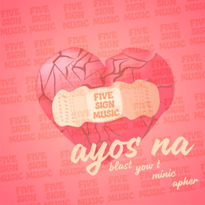 Listen to Ayos Na song with lyrics from Five Sign Music