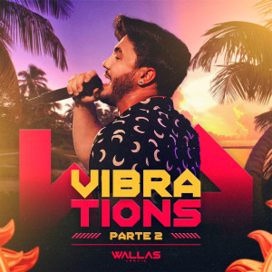 Wallas Arrais的專輯Vibrations, Parte 2