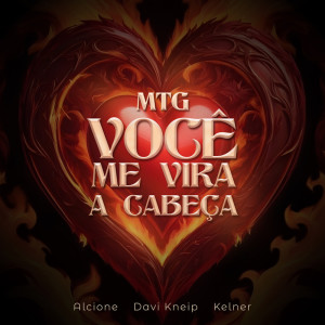收聽Davi Kneip的Você Me Vira A Cabeça (Me Tira Do Sério) - MTG歌詞歌曲