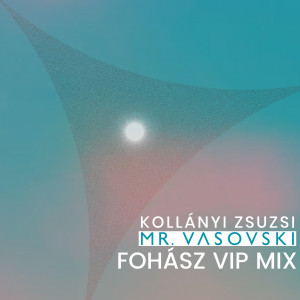 อัลบัม Fohász (VIP Mix) ศิลปิน Mr. Vasovski