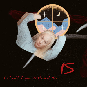 Album I Can't Live Without You (Explicit) from IS