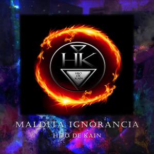 London Hz的專輯Maldita Ignorancia (feat. Hijo de Kain)