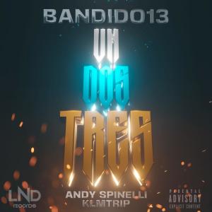 ดาวน์โหลดและฟังเพลง Un, Dos, Tres (feat. Andy Spinelli & Klmtrip) พร้อมเนื้อเพลงจาก Bandido13